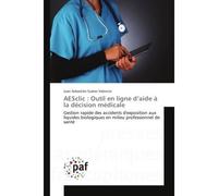 AeSclic : Outil en ligne d'aide A la decision medicale Gestion rapide des accidents d'exposition aux liquides biologiques en milieu professionnel de Sante - Juan Valencia - Universitaires Europeennes 