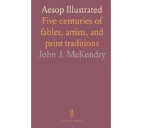 Aesop Illustrated: Five centuries of fables, artists, and print traditions