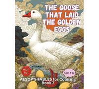 Aesop’s Fables Coloring Book 7: The Goose That Laid the Golden Eggs