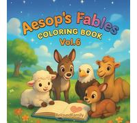 Aesop’s Fables - Coloring Book (Vol. 6): The Final Volume of Timeless Tales to Color, Reflect & Share Together