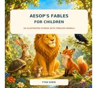Aesop’s Fables for Children: 20 Illustrated Stories with Timeless Morals for Young Readers Ages 4-8
