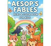 Aesop’s Fables Read & Color Book for Kids: 30 Classic Stories with Cute Animal Coloring Pages| For Ages 4-10|