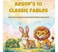 Aesop's 10 Classic Fables: Tortoise & Hare, Lion & Mouse, Boy Who Cried Wolf & 7 More Tales to Color