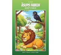 Äsops Fabeln · Aesop's Fables: Band 2 · Volume 2 - Ehrlich & Tapfer