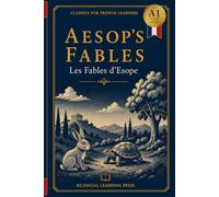 Aesop's Fables - Simplified for French Learners (A1) | Graded Reader with Bilingual Vocabulary: A1-level graded reader adaptation of Aesop's classic ... vocabulary review after every story.