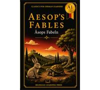 Aesop's Fables - Simplified for German Learners (A1) | Graded Reader with Bilingual Vocabulary: A1-level graded reader adaptation of Aesop's classic ... vocabulary review after every story.