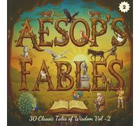 Aesop's Fables: Volume 2 - 30 Timeless Stories & Morals for Children