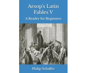 Aesop's Latin Fables V: A Reader for Beginners