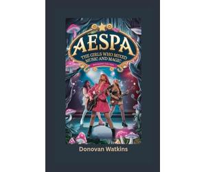 AESPA: The Girls Who Mixed Music and Magic- Biography for kids