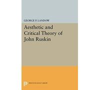 Aesthetic And Critical Theory Of John Ruskin