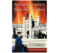 Aesthetic Conflict And The Evolution Of A Riot