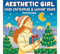Aesthetic Girl Cozy Christmas & Winter Vibes Coloring Book: Relaxing Holiday Designs for Teens and Adults | Calming Festive Art, Peaceful Seasonal ... for Mindfulness, Self-Care and Stress Relief