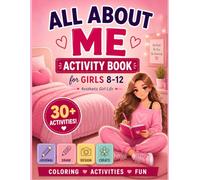 Aesthetic Girl Life: All About Me Coloring & Activity Book for Girls Ages 8-12: A Creative Self-Love Journaling Drawing & Fun Activity Book for Confidence Expression and Screen - Free Fun