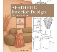 Aesthetic Interior Design Coloring Book: 50 illustrations, Modern, Minimalist, Boho Home Styles, perfect for relaxation and creativity