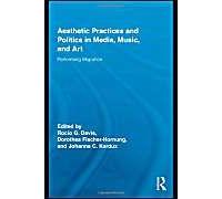 Aesthetic Practices And Politics In Media, Music, And Art