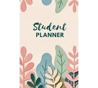 Aesthetic Student Planner To Stay Organised for Middle and High School Students: With Floral design interior, Undated Weekly Daily Pages and more