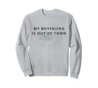 Aesthetic Urban Design, My Boyfriend is Out of Town Sweatshirt
