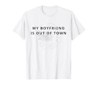 Aesthetic Urban Design, My Boyfriend is Out of Town T-Shirt
