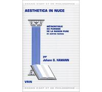 Aesthetica In Nuce : Métacritique du purisme de la raison pure et autres textes