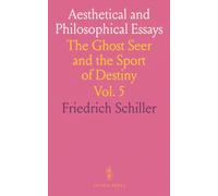 Aesthetical and Philosophical Essays: The Ghost Seer and the Sport of Destiny