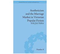 Aestheticism And The Marriage Market In Victorian Popular Fiction