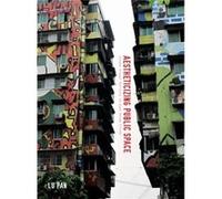 Aestheticizing Public Space: Street Visual Politics In East Asian Cities (Paperback) Lu Pan, (Auteur)