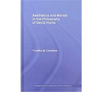 Aesthetics and Morals in the Philosophy of David Hume, Routledge Studies in Eighteenth Century Philosophyá Timothy M. Costelloe (Auteur)