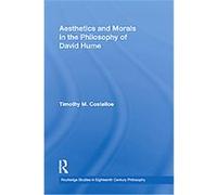 Aesthetics and Morals in the Philosophy of David Hume, Routledge Studies in Eighteenth Century Philosophy Timothy M. Costelloe (Auteur)