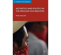 Aesthetics And Politics In The Mexican Film Industry