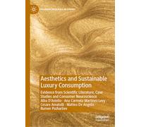 Aesthetics and Sustainable Luxury Consumption: Evidence from Scientific Literature, Case Studies and Consumer Neuroscience