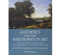 Aesthetics and the Philosophy of Art: The Analytic Tradition, an Anthology
