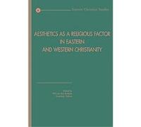Aesthetics As a Religious Factor in Eastern And Western Christianity, Early Christian Studies William Peter Van Den Bercken (Auteur)