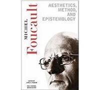 Aesthetics, Method, and Epistemology: Essential Works of Foucault, 1954-1984 Foucault, Michel (Auteur)