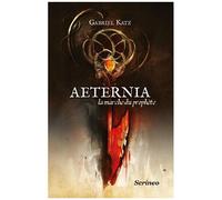 Aeternia - Tome 1 - La Marche Du Prophète