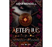 Aeternus - 2 - De crocs et de cendres - Anna Wendell - Bookelis - broché - Beau livre