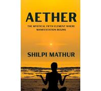 Aether: The Mystical Fifth Element Where Manifestation Begins