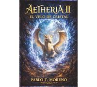 Aetheria - El Velo de Cristal: Fantasía épica con dragones y magia