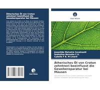 Ätherisches Öl von Croton zehntneri beeinflusst die Gewebereparatur bei Mäusen: Das ätherische Öl von Croton zehntneri und trans-Anethol verbessert die Wundheilung der Haut