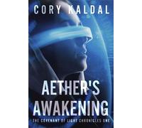 Aether's Awakening The Covenant of Light Chronicles, #1 - Cory Kaldal - The Indie Author's Advocate - ebook (ePub) - Livre