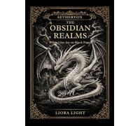 AETHERYON: The Obsidian Realms: Dark Fantasy Coloring Book with White Line Art on Black Pages | Dragons, Gothic Castles, and Mystical Creatures | Stress Relief & Relaxation