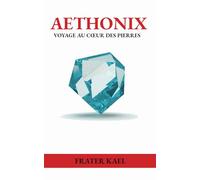 Aethonix: Voyage aux coeurs des pierres