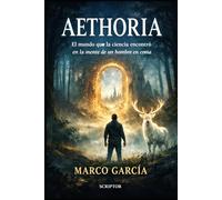 AETHORIA: El mundo que la ciencia encontró en la mente de un hombre en coma