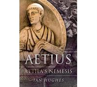 Aetius: Attila's Nemesis