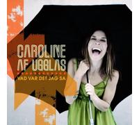Af Ugglas Caroline - Vad Var Det Jag Sa