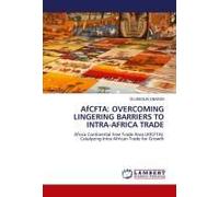 Afcfta: Overcoming Lingering Barriers To Intra-Africa Trade