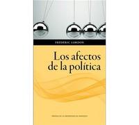 Afectos De La PolTica, Los. - [Livre en VO] Lordon, Frederic (Auteur)