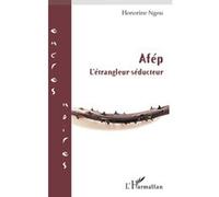 Afép L'étrangleur-séducteur - Honorine Ngou - L'harmattan - broché - Livre