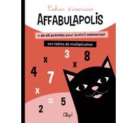 Affabulapolis - Cahier d'exercices: Plus de 60 exercices pour (enfin!) mémoriser les tables de multiplication