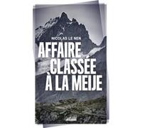 Affaire classée à la Meije Nicolas Le Nen (Auteur)
