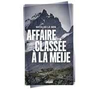 Affaire classée à la Meije - Nicolas Le Nen - Hoebeke - broché - Roman